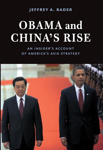 Obama and China's Rise: An Insider's Account of America's Asia Strategy von Brand: Brookings Institution Press