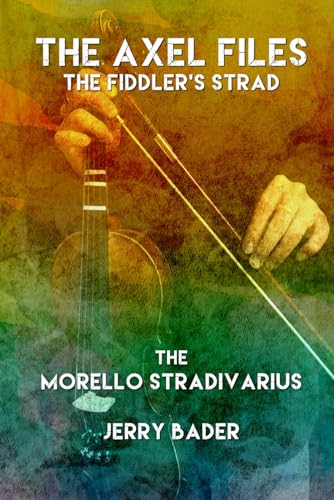 The Axel Files, The Fiddler's Strad: Morello's Stradivarius von MRPwebmedia