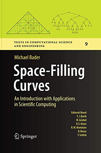 Space-Filling Curves: An Introduction with Applications in Scientific Computing (Texts in Computational Science and Engineering, Band 9) von Springer