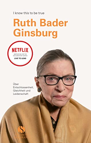 RUTH BADER GINSBURG: Über Entschlossenheit, Gleichheit und Leidenschaft | Die unnachahmliche Ikone im Porträt | Eines der letzten Interviews (I know this to be true)