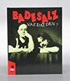 Badesalz ' Vaz daz den?'