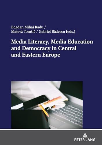 Media Literacy, Media Education and Democracy in Central and Eastern Europe von Peter Lang
