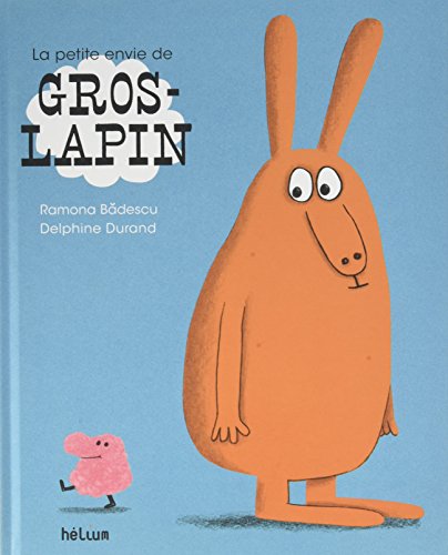 La Petite envie de Gros-Lapin