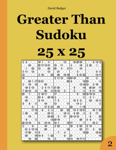 Greater Than Sudoku 25 x 25 Greater Than Sudoku 25 x 25