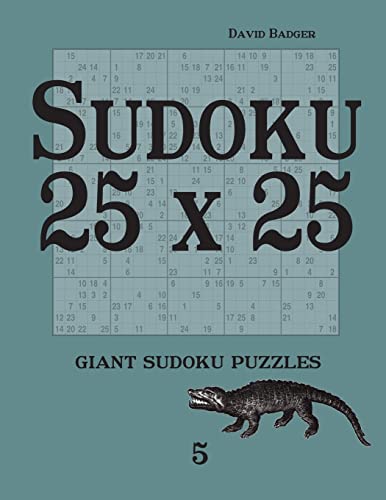 Sudoku 25 x 25: giant sudoku puzzles 5 Sudoku 25 x 25: giant sudoku puzzles 5 von Ulric de Varens
