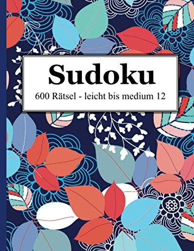 Sudoku - 600 Rätsel leicht bis medium 12 von udv