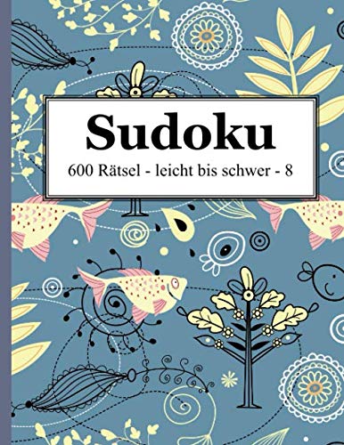 Sudoku - 600 Rätsel leicht bis schwer 8 Sudoku - 600 Rätsel leicht bis schwer 8