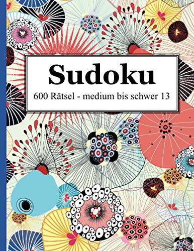 Sudoku - 600 Rätsel medium bis schwer 13