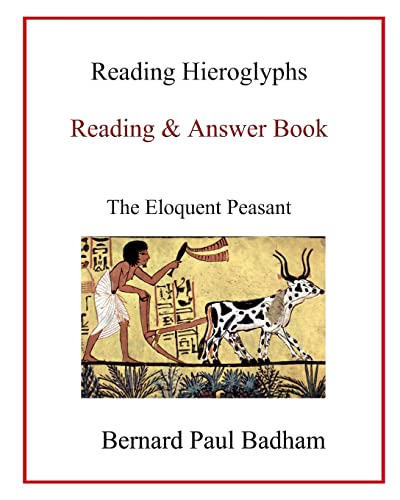Reading Hieroglyphs - Reading & Answer Book: The Eloquent Peasant (Reading hieroglyphs and ancient Egyptian art, Band 9)
