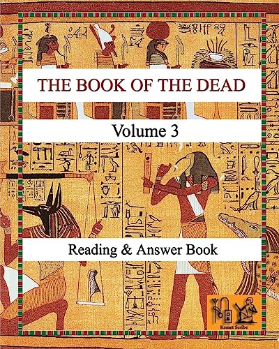 THE BOOK OF THE DEAD (VOLUME 3) Reading & Answer Book (Reading hieroglyphs and ancient Egyptian art, Band 22) von CREATESPACE