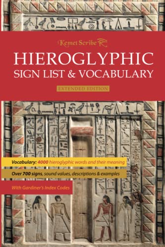 Hieroglyphic Sign List & Vocabulary: Extended Edition (Kemet Scribe Series, Band 2) von Ark Publishing