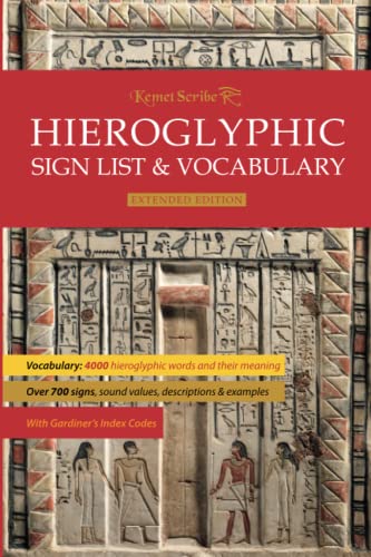 Hieroglyphic Sign List & Vocabulary: Extended Edition (Kemet Scribe Series, Band 2)