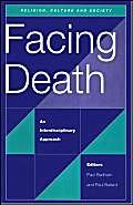 Facing Death: An Interdisciplinary Approach (University of Wales Press - Religion, Culture, and Society)