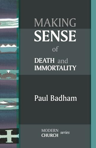 Making Sense of Death and Immortality (Modern Church)