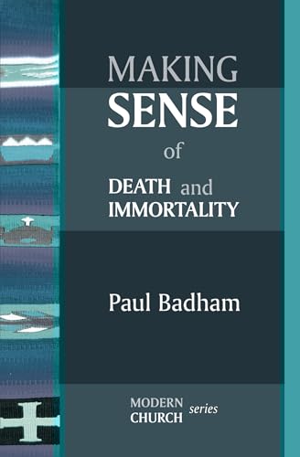 Making Sense of Death and Immortality (Modern Church)