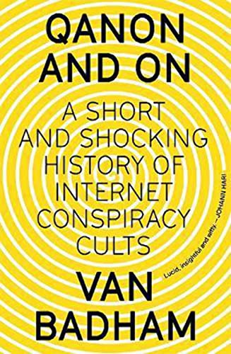 QAnon and On: A Short and Shocking History of Internet Conspiracy Cults