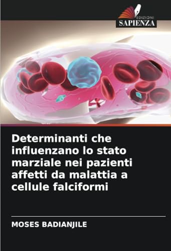 Determinanti che influenzano lo stato marziale nei pazienti affetti da malattia a cellule falciformi von Edizioni Sapienza