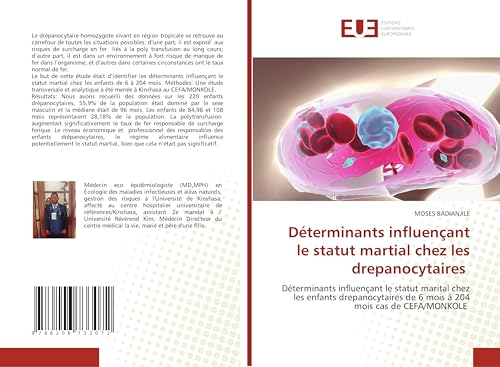 Déterminants influençant le statut martial chez les drepanocytaires: Déterminants influençant le statut marital chez les enfants drepanocytaires de 6 mois à 204 mois cas de CEFA/MONKOLE von Éditions universitaires européennes