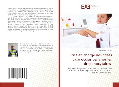 Prise en charge des crises vaso occlusives chez les drepanocytaires: Prise en charge des crises vaso occlusives chez les enfants drepanocytaires de 6 mois à 17 ans cas de CMMASS/RDC von Éditions universitaires européennes