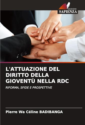 L'ATTUAZIONE DEL DIRITTO DELLA GIOVENTÙ NELLA RDC: RIFORMA, SFIDE E PROSPETTIVE von Fromm Verlag