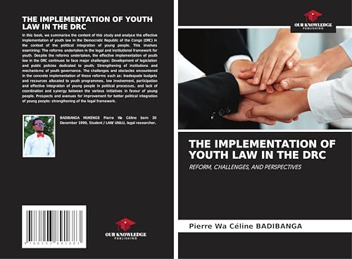 THE IMPLEMENTATION OF YOUTH LAW IN THE DRC: REFORM, CHALLENGES, AND PERSPECTIVES von Our Knowledge Publishing