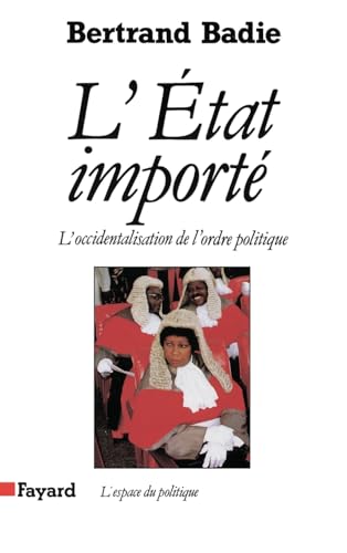 L'Etat importé: L'occidentalisation de l'ordre politique von FAYARD