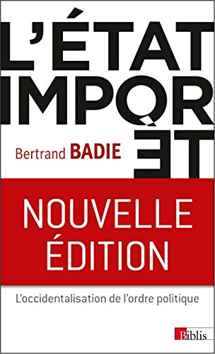 L'Etat importé. L'occidentalisation de l'ordre politique: Essai sur l'occidentalisation de l'ordre politique von CNRS EDITIONS