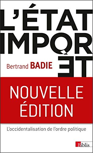 L'Etat importé. L'occidentalisation de l'ordre politique: Essai sur l'occidentalisation de l'ordre politique