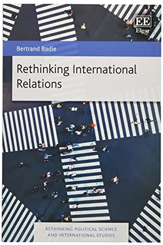 Rethinking International Relations (Rethinking Political Science and International Studies) von Edward Elgar Publishing Ltd
