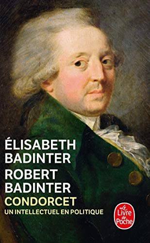 Condorcet, 1743-1794: Un intellectuel en politique 1743- 1794 (Ldp Litterature) von Livre de Poche