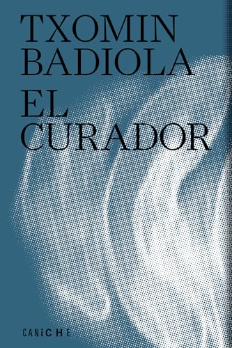 El curador (Letra Caniche, Band 17) von Caniche Editorial