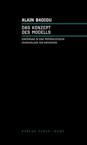Das Konzept des Modells: Einführung in eine materialistische Epistemologie der Mathematik Das Konzept des Modells: Einführung in eine materialistische Epistemologie der Mathematik