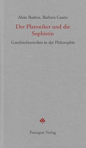 Der Platoniker und die Sophistin: Geschlechterrollen in der Philosophie (Passagen forum) von Passagen