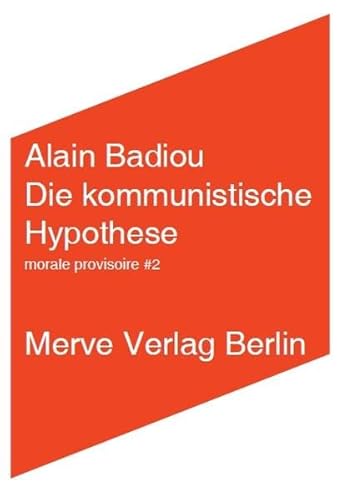 Die kommunistische Hypothese: Morale provisoire No.2 (Internationaler Merve Diskurs: Perspektiven der Technokultur)