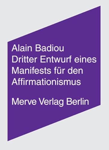 Dritter Entwurf eines Manifestes für den Affirmationismus (Internationaler Merve Diskurs: Perspektiven der Technokultur)