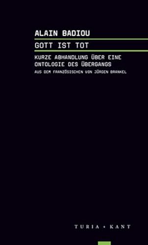 Gott ist tot. Kurze Abhandlung über eine Ontologie des Übergangs