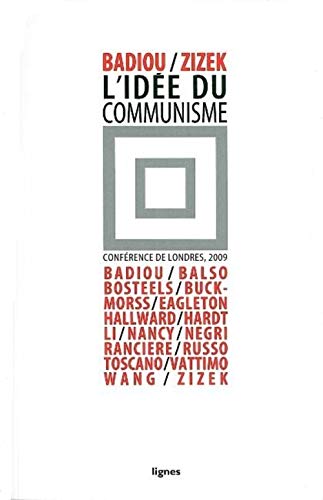 L' Idée du Communisme: Colloque de Londres 2009