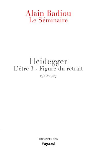Le Séminaire - Heidegger: L'être 3 - Figure du retrait (1986-1987)