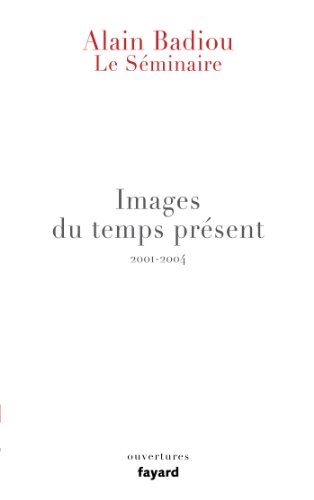 Le Séminaire - Images du temps présent: 2001-2004