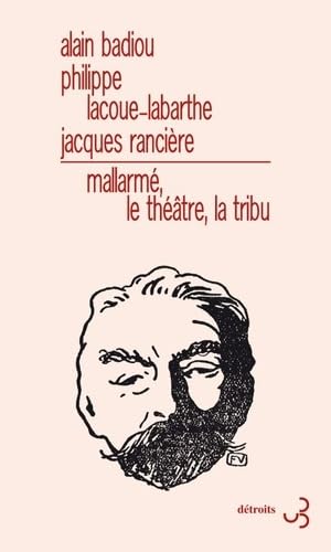 Mallarmé, le théâtre, la tribu Mallarmé, le théâtre, la tribu