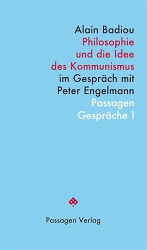 Philosophie und die Idee des Kommunismus: Im Gespräch mit Peter Engelmann (Passagen Gespräche)