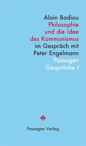 Philosophie und die Idee des Kommunismus: Im Gespräch mit Peter Engelmann (Passagen Gespräche)