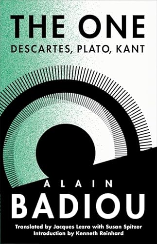 The One: Descartes, Plato, Kant (The Seminars of Alain Badiou) von Columbia University Press