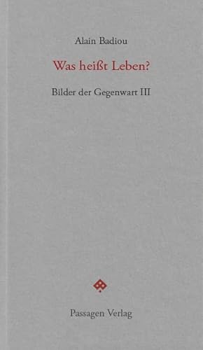 Was heißt Leben?: Bilder der Gegenwart III. Seminar 2001-2004 (Passagen forum)