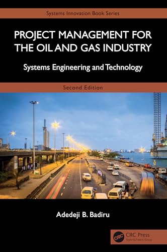 Project Management for the Oil and Gas Industry: Systems Engineering and Technology (Systems Innovation Book) von CRC Press