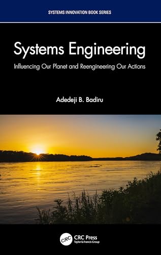 Systems Engineering: Influencing Our Planet and Reengineering Our Actions (Systems Innovation Book) von CRC Press