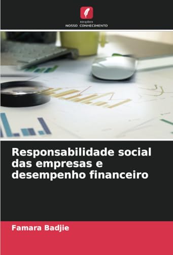 Responsabilidade social das empresas e desempenho financeiro von Edições Nosso Conhecimento