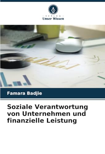 Soziale Verantwortung von Unternehmen und finanzielle Leistung: DE von Verlag Unser Wissen