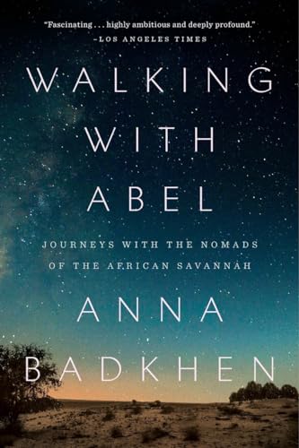 Walking with Abel: Journeys with the Nomads of the African Savannah