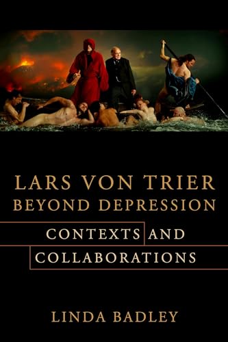 Lars Von Trier Beyond Depression: Contexts and Collaborations von Columbia University Press